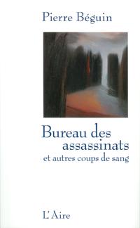 Bureau des assassinats: et autres coups de sang