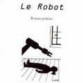 Le robot: roman policier