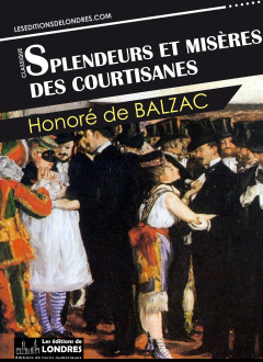 [La comédie humaine]: Splendeurs et misères des courtisanes