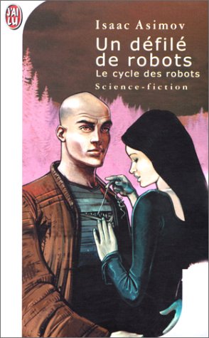 Le cycle des robots: 01: Les robots