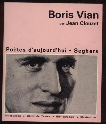 Boris Vian: une étude avec un choix de textes, une bibliographie, des illustrations