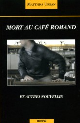 Mort au Café Romand et autres nouvelles