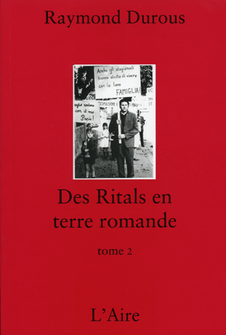 Des Ritals en terre romande: [tome 2]