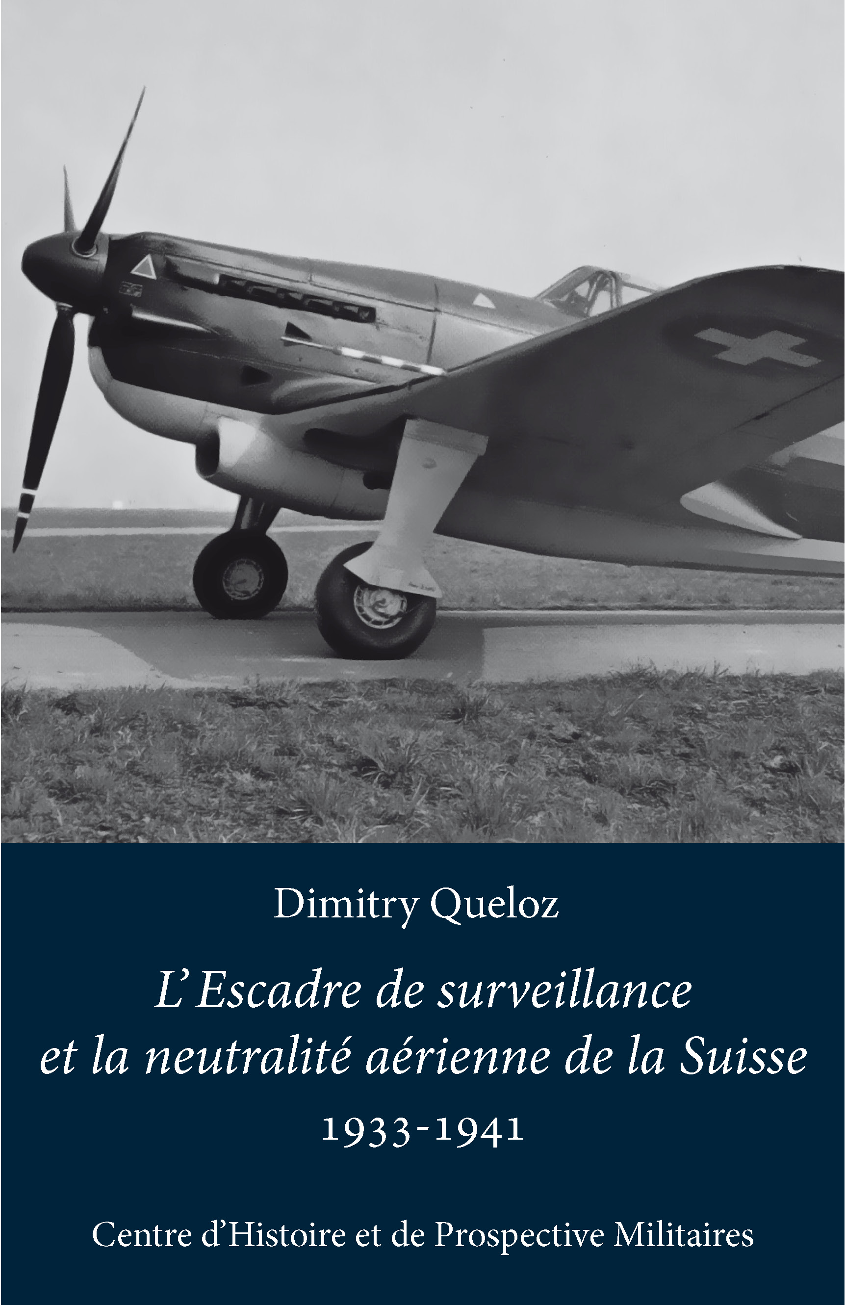 L'escadre de surveillance et la neutralité aérienne de la Suisse: (1933-1941)