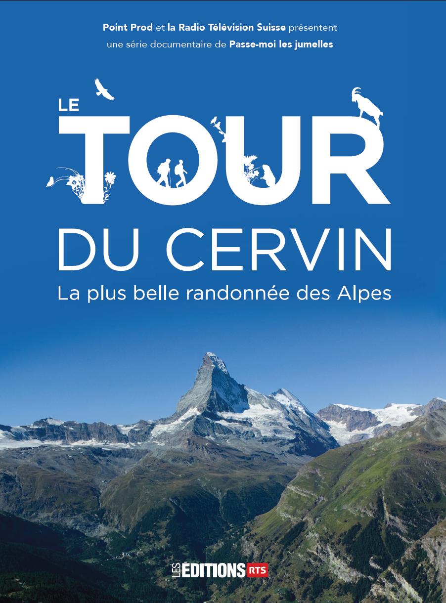 Le tour du Cervin [épisodes 1-2]: la plus belle randonnée des Alpes