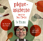 Pique-assiette invite les chefs: le livre