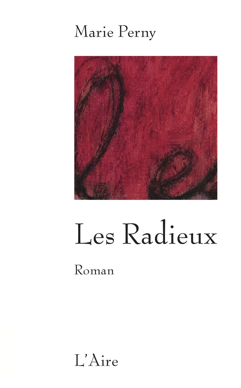 Les radieux: roman