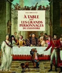 À table avec les grands personnages de l'histoire