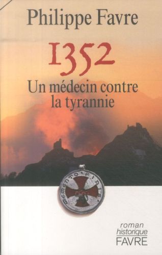 1352: un médecin contre la tyrannie: roman historique