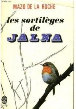 Les Jalna: [15]: Les sortilèges de Jalna