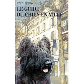 Le guide du chien en ville: développement et éducation naturelle du chiot