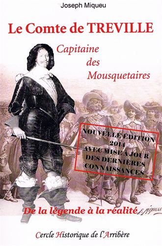 Le comte de Tréville: capitaine des mousquetaires: de la légende à la réalité