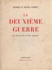 La deuxième guerre: les secrets de la paix manquée