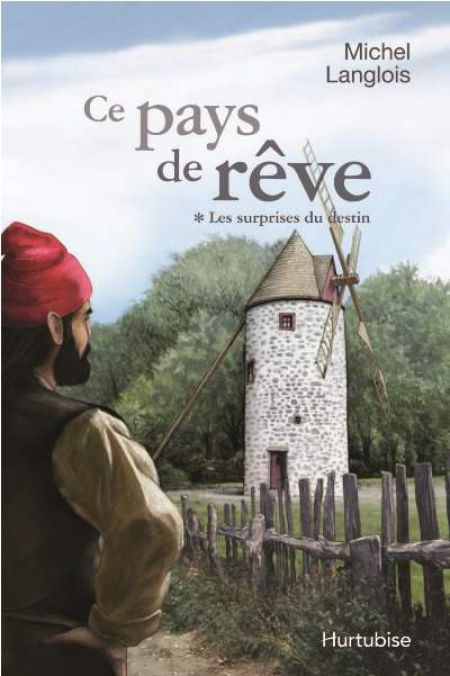 Ce pays de rêve: 01: Les surprises du destin