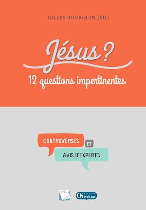 Jésus?: 12 questions impertinentes: controverses et avis d'experts