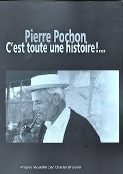 Pierre Pochon, C’est toute une histoire!...