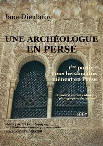 Une archéologue en Perse: 1ère partie: Tous les chemins mènent en Perse