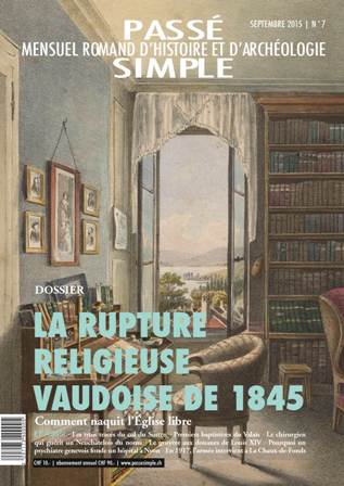 Passé simple: mensuel romand d'histoire et d'archéologie. N° 7, septembre 2015