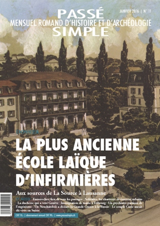 Passé simple: mensuel romand d'histoire et d'archéologie. N° 11, janvier 2016