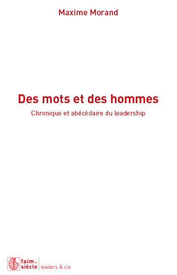 Des mots et des hommes: chronique et abécédaire du leadership