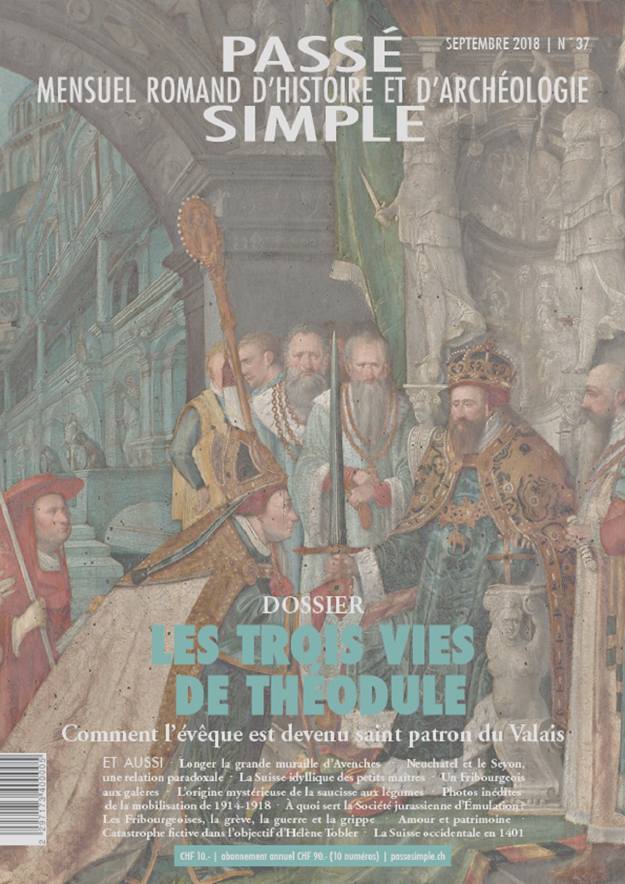 Passé simple: mensuel romand d'histoire et d'archéologie. N° 37, septembre 2018