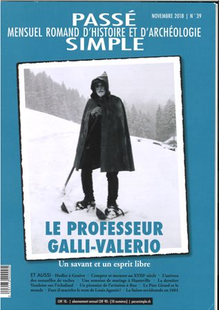 Passé simple: mensuel romand d'histoire et d'archéologie. N° 39, novembre 2018