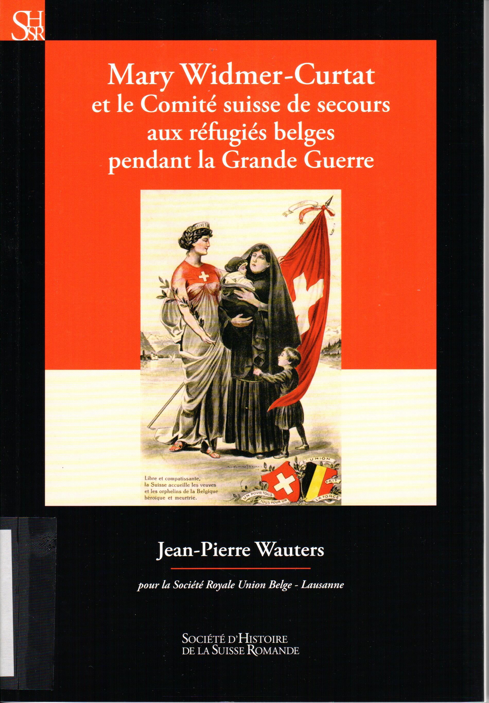 Mary Widmer-Curtat et le Comité suisse de secours aux réfugiés belges pendant la Grande Guerre