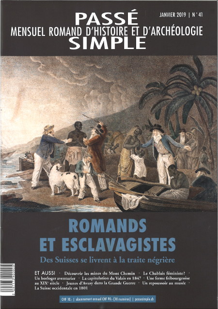 Passé simple: mensuel romand d'histoire et d'archéologie. N° 41,  janvier 2019