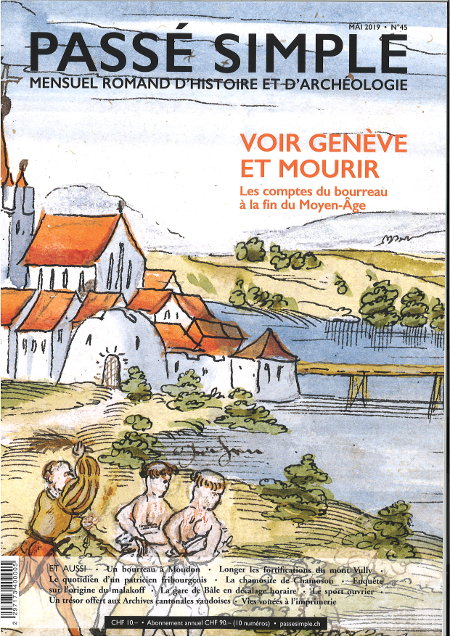 Passé simple: mensuel romand d'histoire et d'archéologie. N° 45,  mai 2019