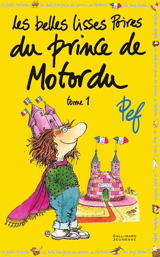 Les belles lisses poires du prince de Motordu: tome 1