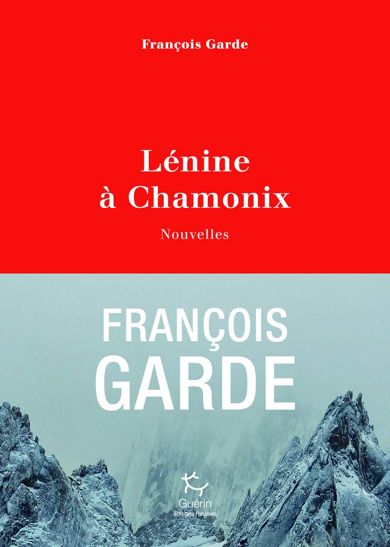 Lénine à Chamonix, et autres nouvelles de montagne