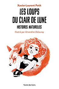 Les loups du clair de lune: histoires naturelles