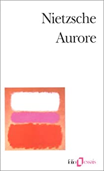 Aurore: pensées sur les préjugés moraux