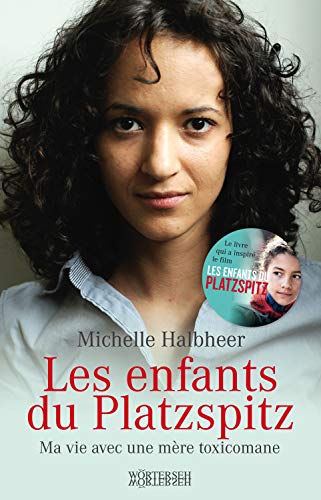 Les enfants du Platzspitz: ma vie avec une mère toxicomane