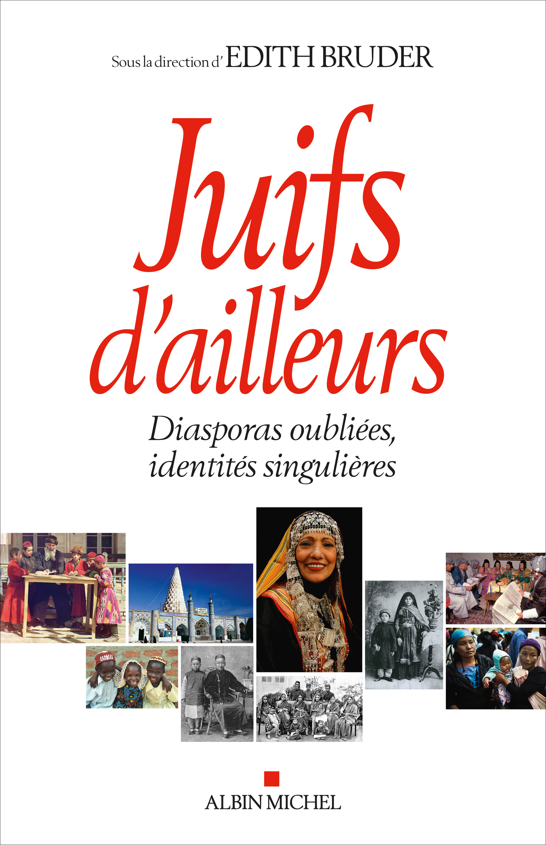 Juifs d'ailleurs: diasporas oubliées, identités singulières