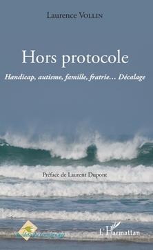 Hors protocole: handicap, autisme, famille, fratrie...décalage