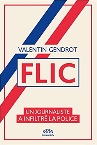 Flic: un journaliste a infiltré la police