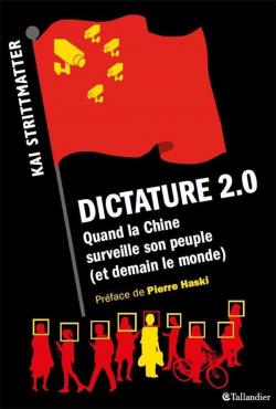 Dictature 2.0: quand la Chine surveille son peuple (et demain le monde)