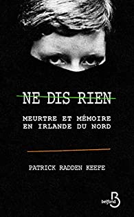 Ne dis rien : meurtre et mémoire en Irlande du Nord