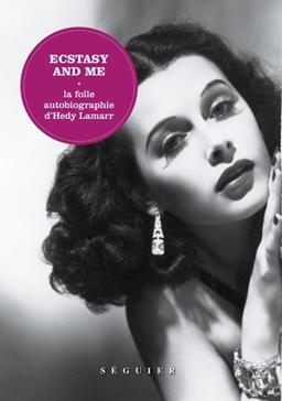 Ecstasy and me: la folle autobiographie d'Hedy Lamarr