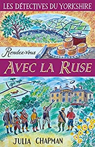 Les détectives du Yorkshire: 06: Rendez-vous avec la ruse