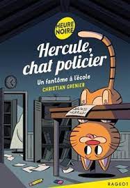 Un fantôme à l'école: [Hercule chat policier]