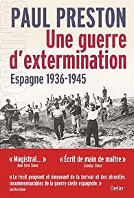 Une guerre d'extermination: Espagne 1936-1945