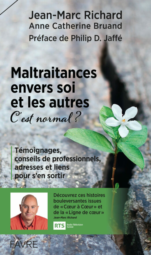 Maltraitances envers soi et les autres, c'est normal ?: témoignages, conseils de professionnels, adresses et liens pour s'en sortir