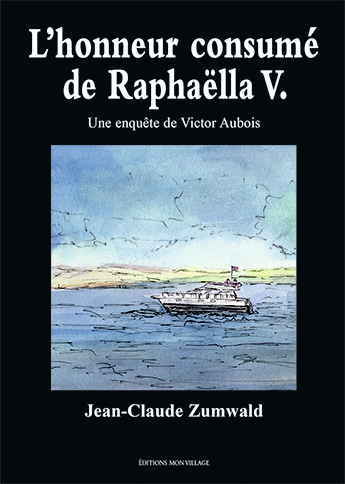 Une enquête de Victor Aubois: L'honneur consumé de Raphaëlla V.